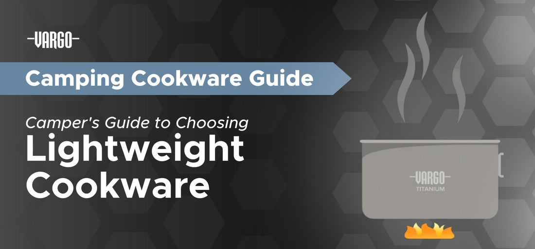 Camper's Guide to Choosing Lightweight Cookware
